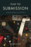 Play to Submission – Gaming Capitalism in a Tech Firm P 238 p. 24