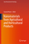 Nanomaterials from Agricultural and Horticultural Products 1st ed. 2023(Smart Nanomaterials Technology) H 23