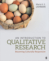 An Introduction to Qualitative Research:Becoming Culturally Responsive '24
