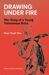 Drawing Under Fire: War Diary of a Young Vietnamese Artist(The Vietnam Collection) P 200 p. 24