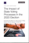 The Impact of State Voting Processes in the 2020 Election: Estimating the Effects on Voter Turnout, Voting Method, and the Sprea