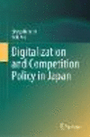 Digitalization and Competition Policy in Japan 2024th ed. H 24