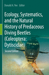 Ecology, Systematics, and the Natural History of Predaceous Diving Beetles (Coleoptera: Dytiscidae), 2nd ed. '24