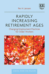 Rapidly Increasing Retirement Ages:Changing Employment Practices for Older Workers (Ageing, Work and Welfare series)
