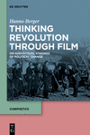 Thinking Revolution Through Film: On Audiovisual Stagings of Political Change(Cinepoetics - English Edition 10) P 233 p. 24