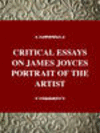 CRITICAL ESSAYS ON JAMES JOYCES PORTRAIT OF THE ARTIST, 001st ed. (Critical Essays on British Literature) '98