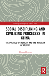 Social Disciplining and Civilising Processes in China(Routledge Contemporary China Series) H 224 p. 23