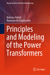Principles and Modeling of the Power Transformers 1st ed. 2023(Energy Systems in Electrical Engineering) H 23