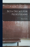 Beta Decay for Pedestrians H 134 p. 21