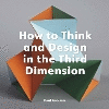 How to Think and Design in the Third Dimension P 144 p. 24