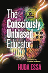 The Consciously Unbiased Educator P 202 p. 24