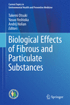 Biological Effects of Fibrous and Particulate Substances hardcover 220 p. '15
