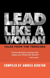 Lead Like a Woman: Tales From the Trenches P 184 p.