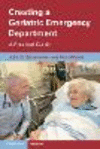 Creating a Geriatric Emergency Department:A Practical Guide '22