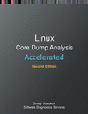 Accelerated Linux Core Dump Analysis: Training Course Transcript with GDB and WinDbg Practice Exercises, Second Edition 2nd ed.