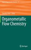 Organometallic Flow Chemistry(Topics in Organometallic Chemistry Vol. 57) H VII, 267 p. 16