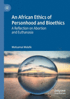 An African Ethics of Personhood and Bioethics 1st ed. 2020 P 21