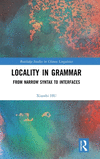 Locality in Grammar: From Narrow Syntax to Interfaces(Routledge Studies in Chinese Linguistics) H 156 p. 24