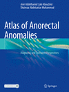 Atlas of Anorectal Anomalies:Diagnostic and Operative Perspectives '23