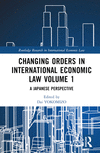 Changing Orders in International Economic Law <Vol. 1>(Routledge Research in International Economic Law) hardcover 246 p. 24