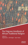 The Palgrave Handbook of African Traditional Religion hardcover XXIII, 642 p. 22