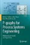 P-graphs for Process Systems Engineering:Mathematical Models and Algorithms '23
