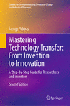 Mastering Technology Transfer: From Invention to Innovation 2nd ed.(Studies on Entrepreneurship, Structural Change and Industria