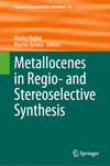Metallocenes in Regio- and Stereoselective Synthesis (Topics in Organometallic Chemistry, Vol. 74) '24