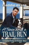 A Tease and a Trail Run: A Sweet Clean Romance(The Brighthead Running Club Romances 2) P 314 p. 19