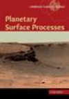 Planetary Surface Processes (Cambridge Planetary Science, Vol. 13) '11