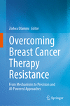 Overcoming Breast Cancer Therapy Resistance 1st ed. 2024 H X, 457 p. 24