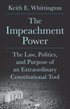 The Impeachment Power – The Law, Politics, and Purpose of an Extraordinary Constitutional Tool H 256 p. 25