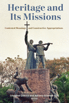 Heritage and Its Missions – Contested Meanings and Constructive Appropriations(Catholic Practice in the Americas) P 224 p. 25