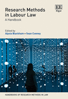 Research Methods in Labour Law:A Handbook (Handbooks of Research Methods in Law series)