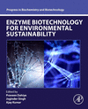 Enzyme Biotechnology for Environmental Sustainability(Progress in Biochemistry and Biotechnology) P 550 p. 24