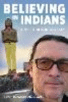 Believing in Indians: A Mixed-Blood Odyssey P 240 p.