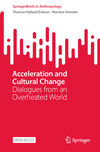 Acceleration and Cultural Change:Dialogues from an Overheated World (SpringerBriefs in Anthropology) '23