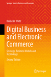 Digital Business and Electronic Commerce, 2nd ed. (Springer Texts in Business and Economics)