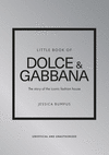 Little Book of Dolce & Gabbana: The Story Behind the Iconic Brand(Little Books of Fashion 26) H 160 p.
