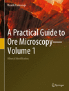 A Practical Guide to Ore Microscopy, Vol. 1: Mineral Identification '23