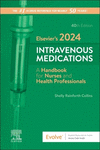 Elsevier's 2024 Intravenous Medications:A Handbook for Nurses and Health Professionals, 40th ed. '23