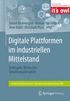 Digitale Plattformen im industriellen Mittelstand(Intelligente Technische Systeme – Lösungen aus dem Spitzencluster it’s OWL) P