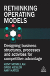Rethinking Operating Models – Designing Business Structures, Processes and Activities for Competitive Advantage P 256 p. 24