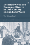 Deserted Wives and Economic Divorce in 19th-Century England and Wales:For Wives Alone '24