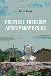 Political Theology After Metaphysics(Suny Theology and Continental Thought) P 292 p. 24