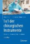 1x1 der chirurgischen Instrumente 3rd ed. P VII, 156 S. 17