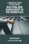 A Practical Guide to the Law of Bullying and Harassment in the Workplace paper 144 p. 19