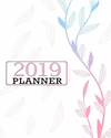 2019 Planner: Weekly and Monthly Calendar Organizer with Daily to Do Lists and White Neon Leaves Cover January 2019 Through Dece