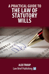 A Practical Guide to the Law of Statutory Wills P 116 p. 21