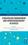 Stakeholder Management and Entrepreneurship in Africa(Routledge Studies in Entrepreneurship) H 272 p. 24